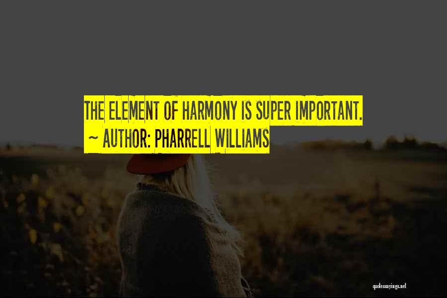 Element Quotes By Pharrell Williams