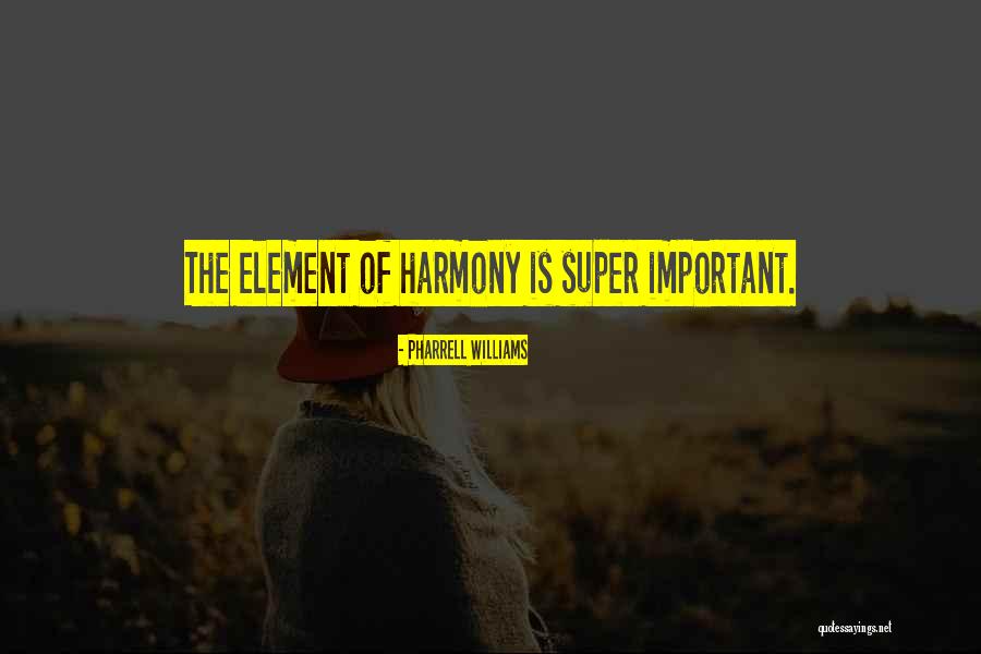 Element Quotes By Pharrell Williams