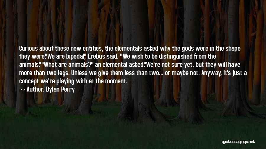 Elementals Quotes By Dylan Perry