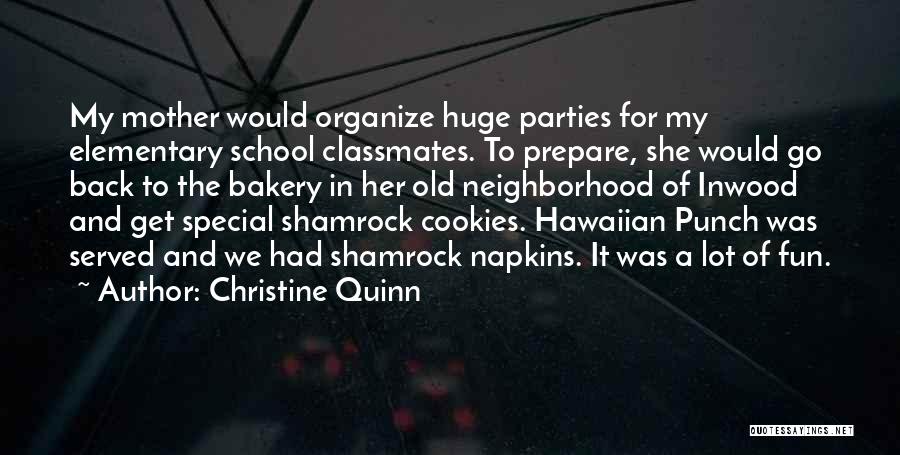 Elementary Classmates Quotes By Christine Quinn