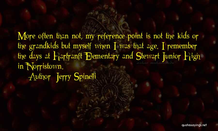 Elementary Days Quotes By Jerry Spinelli