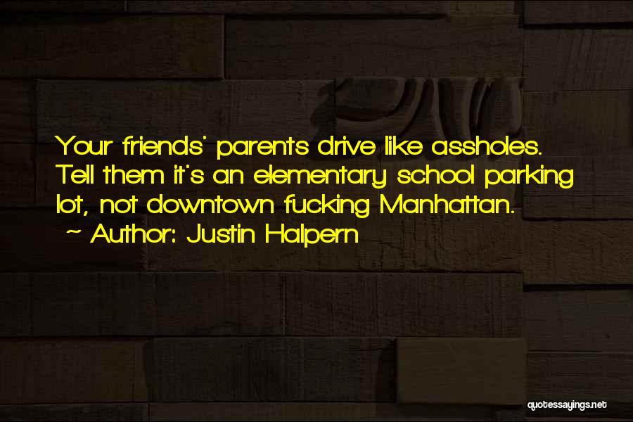 Elementary Friends Quotes By Justin Halpern