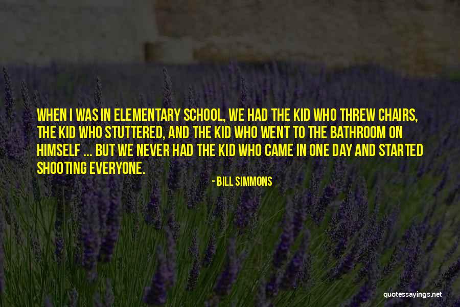 Elementary Kid Quotes By Bill Simmons Elementary Kid Quotes By Bill Simmons