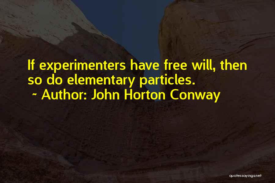 Elementary Particles Quotes By John Horton Conway