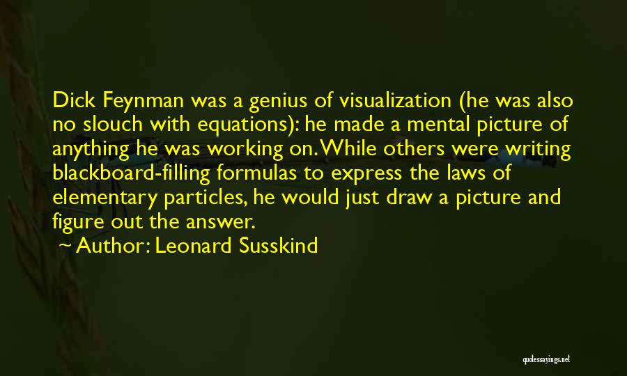 Elementary Particles Quotes By Leonard Susskind