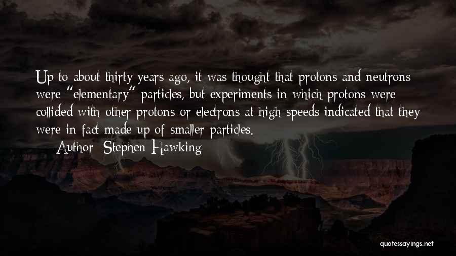 Elementary Particles Quotes By Stephen Hawking