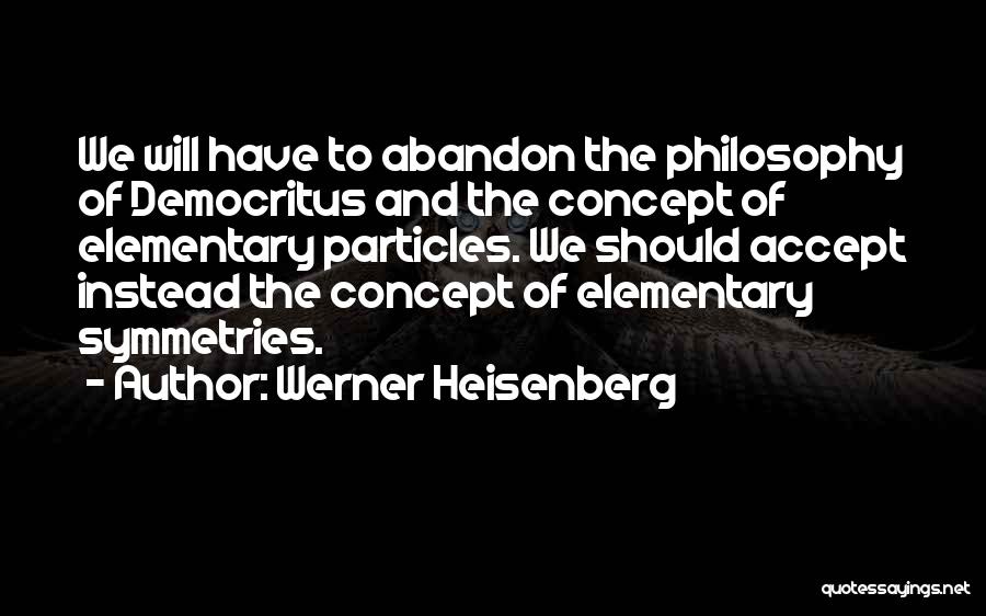Elementary Particles Quotes By Werner Heisenberg