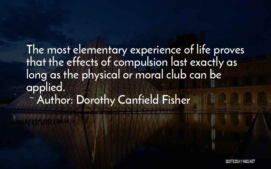 Elementary Quotes By Dorothy Canfield Fisher