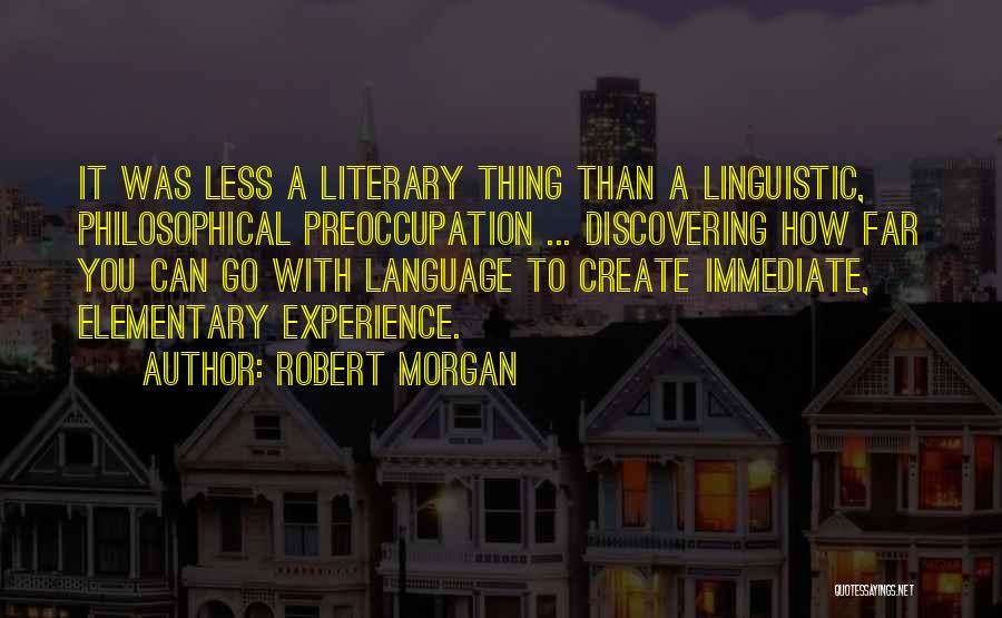 Elementary Quotes By Robert Morgan