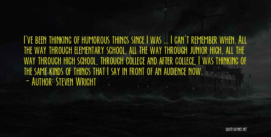 Elementary Quotes By Steven Wright