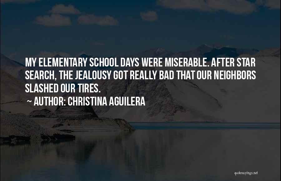 Elementary School Days Quotes By Christina Aguilera