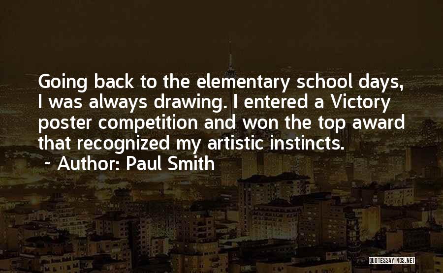 Elementary School Days Quotes By Paul Smith