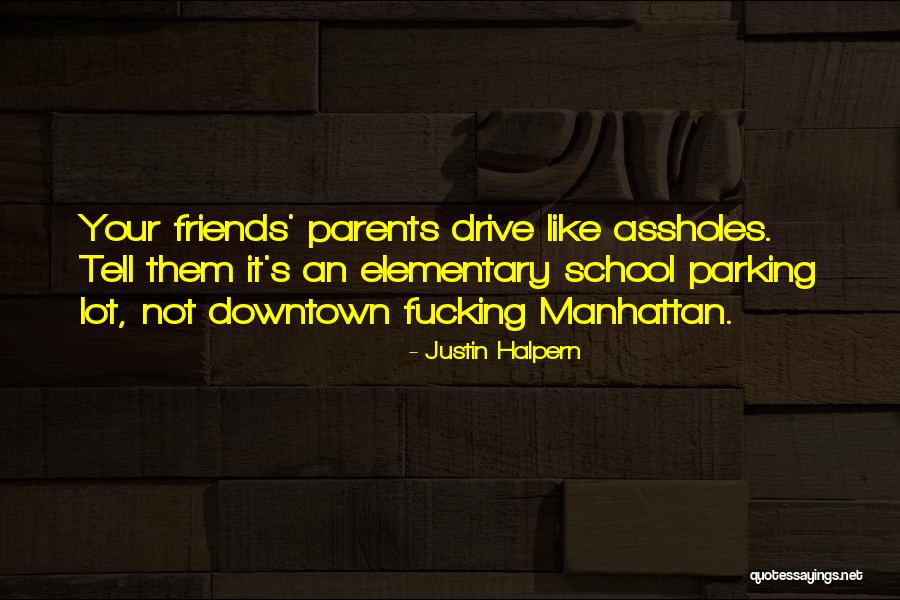 Elementary School Friends Quotes By Justin Halpern