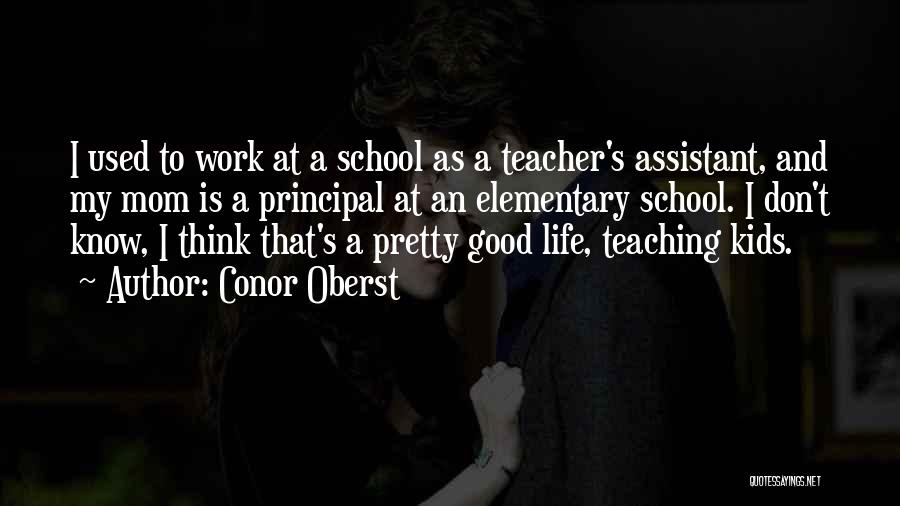 Elementary School Life Quotes By Conor Oberst