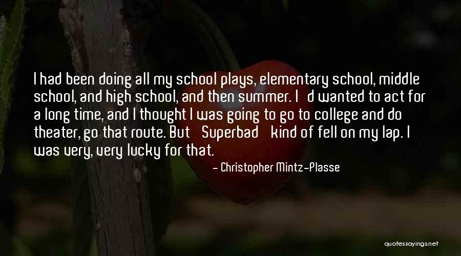 Elementary School Quotes By Christopher Mintz-Plasse