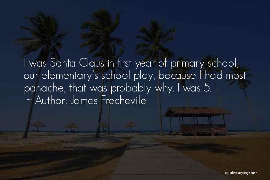 Elementary School Quotes By James Frecheville