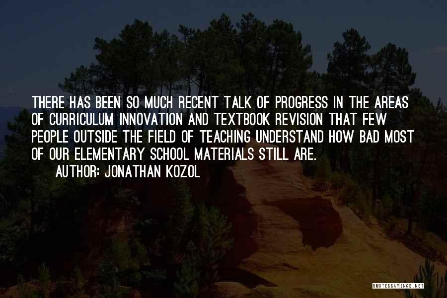 Elementary School Quotes By Jonathan Kozol