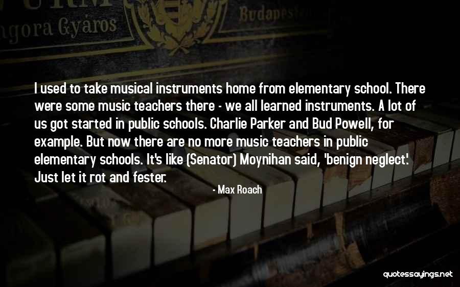 Elementary School Quotes By Max Roach