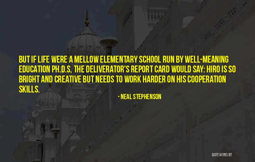 Elementary School Quotes By Neal Stephenson