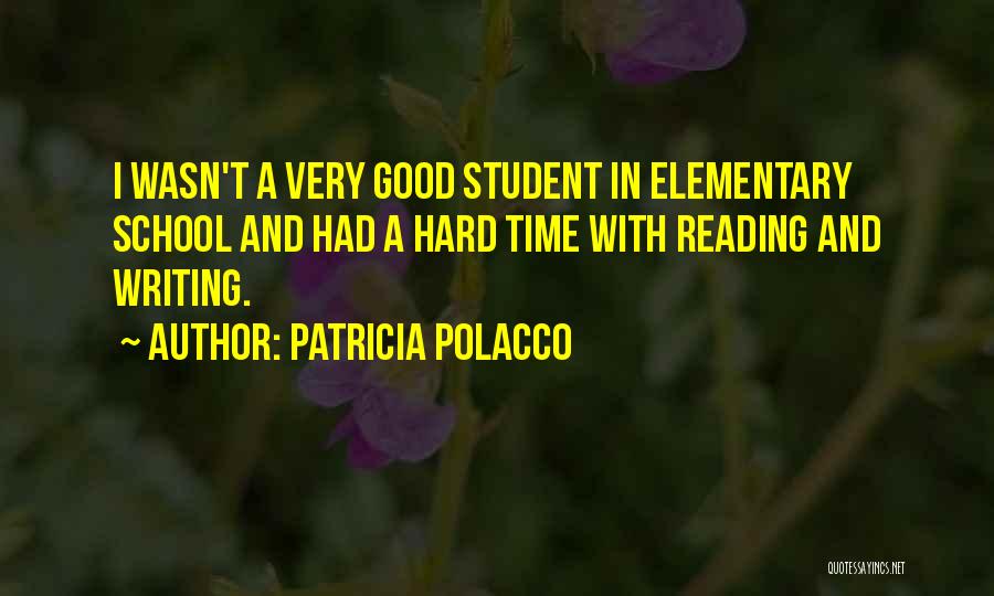 Elementary School Quotes By Patricia Polacco