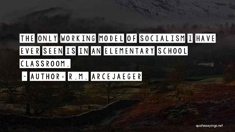 Elementary School Quotes By R.M. ArceJaeger