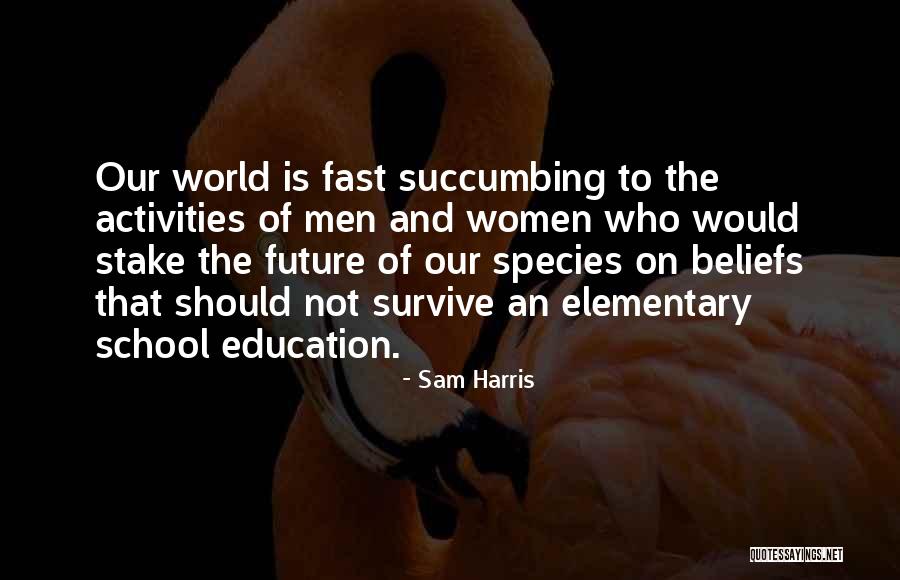 Elementary School Quotes By Sam Harris