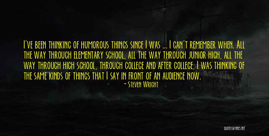 Elementary School Quotes By Steven Wright