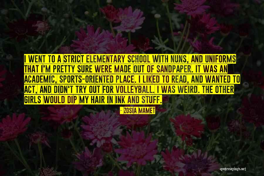 Elementary School Quotes By Zosia Mamet