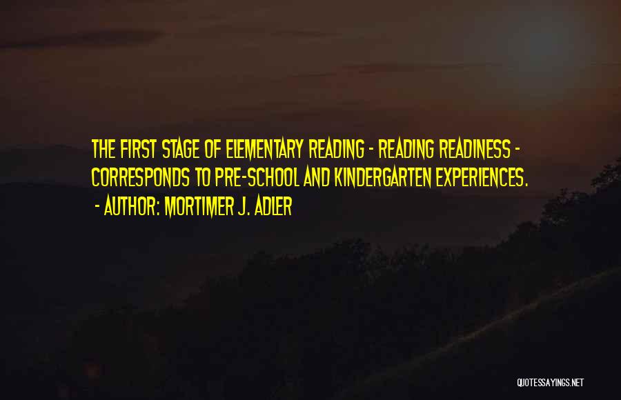 Elementary School Reading Quotes By Mortimer J. Adler