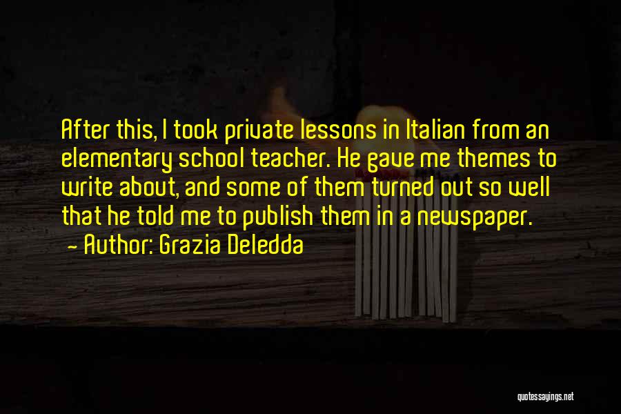 Elementary School Teacher Quotes By Grazia Deledda