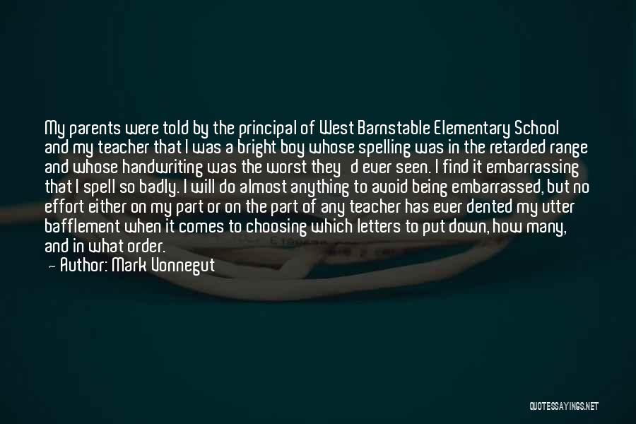 Elementary School Teacher Quotes By Mark Vonnegut