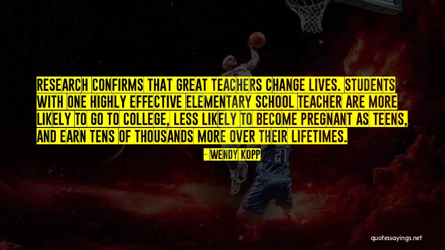 Elementary School Teacher Quotes By Wendy Kopp Elementary School Teacher Quotes By Wendy Kopp