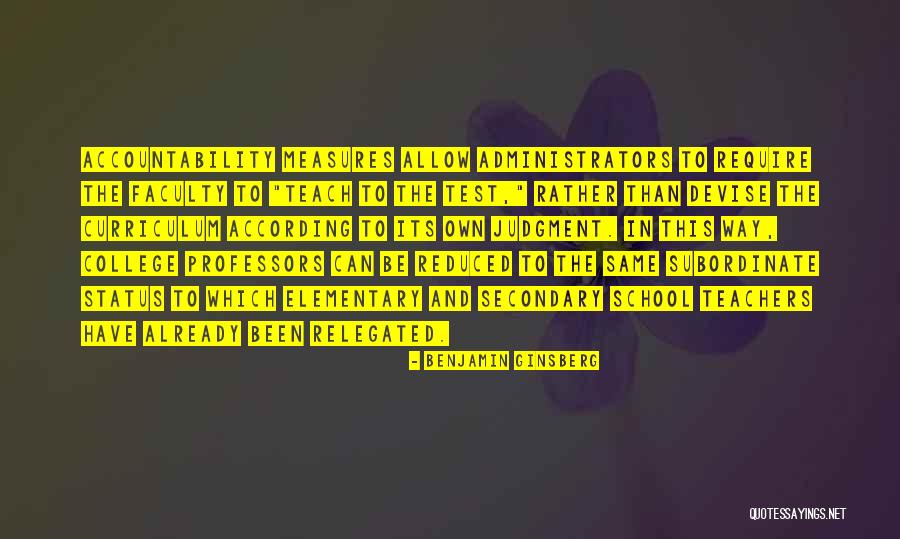 Elementary School Teachers Quotes By Benjamin Ginsberg