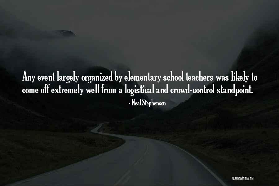 Elementary School Teachers Quotes By Neal Stephenson