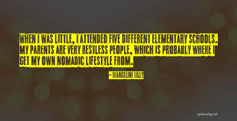 Elementary Schools Quotes By Evangeline Lilly Elementary Schools Quotes By Evangeline Lilly
