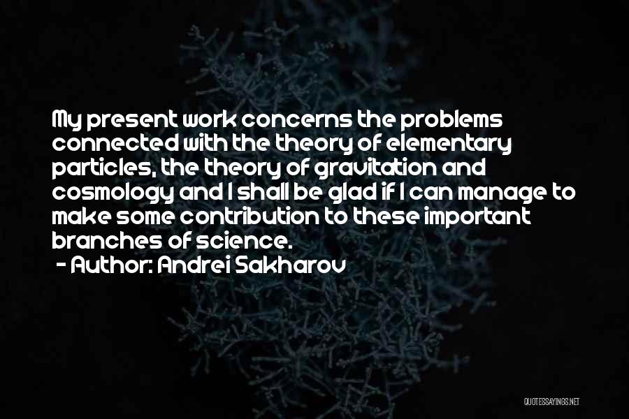 Elementary Science Quotes By Andrei Sakharov