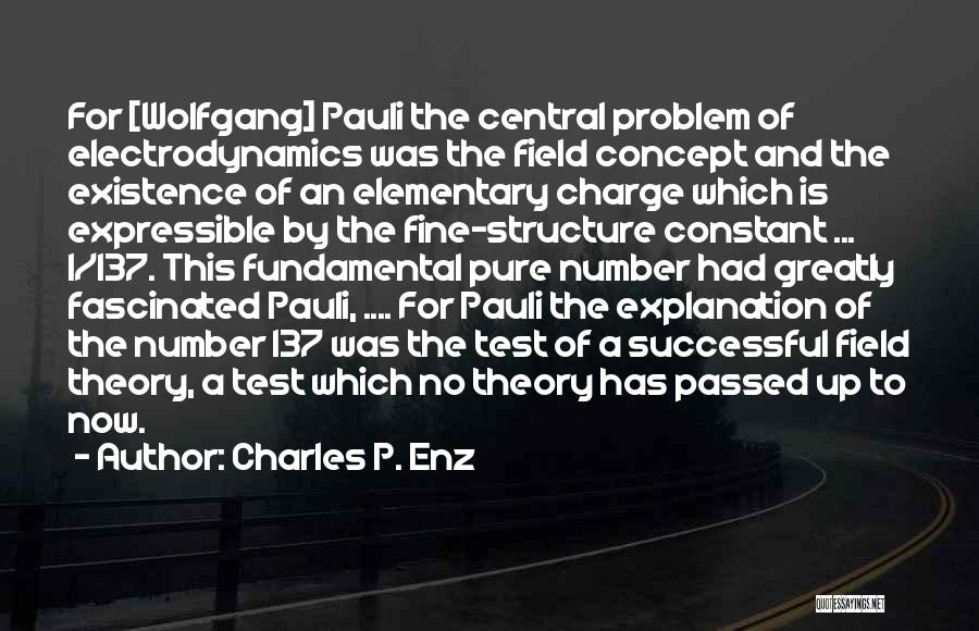 Elementary Science Quotes By Charles P. Enz