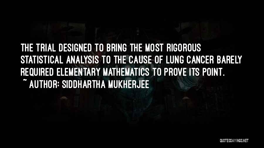 Elementary Science Quotes By Siddhartha Mukherjee
