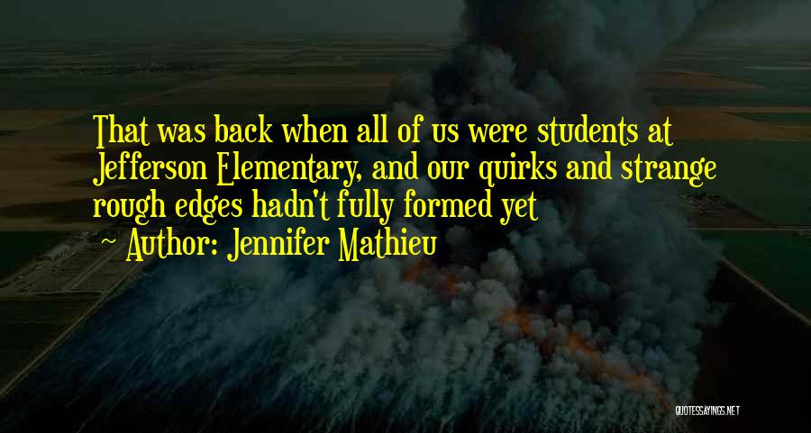 Elementary Students Quotes By Jennifer Mathieu