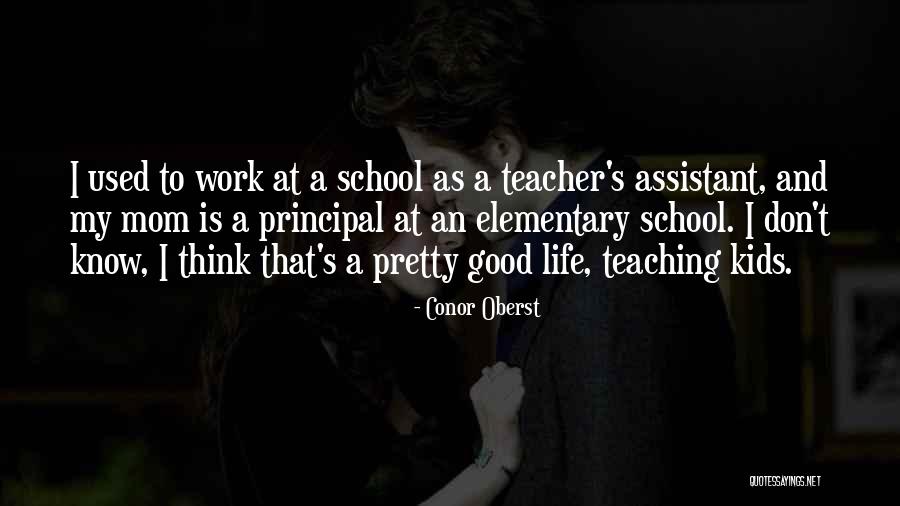 Elementary Teaching Quotes By Conor Oberst