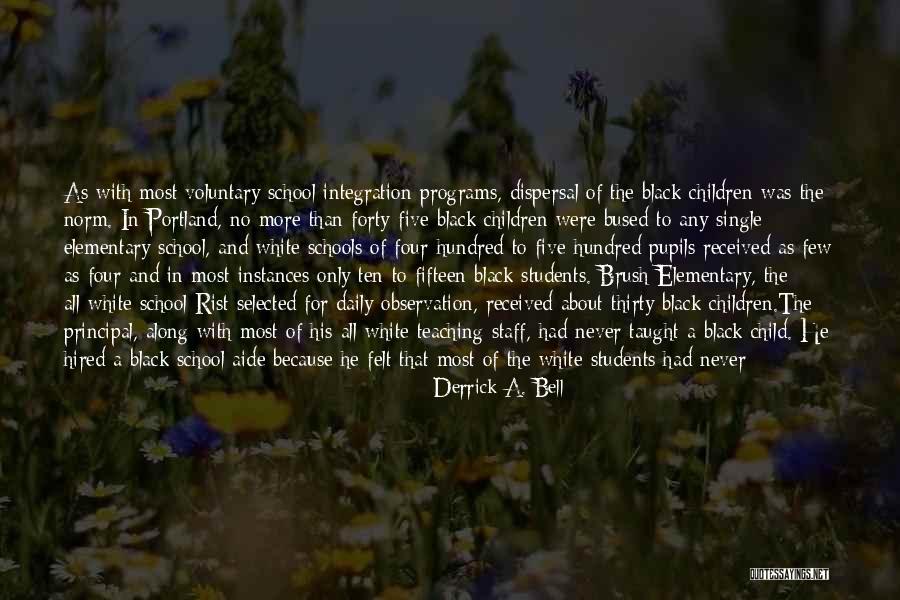 Elementary Teaching Quotes By Derrick A. Bell