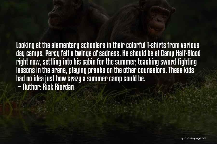 Elementary Teaching Quotes By Rick Riordan