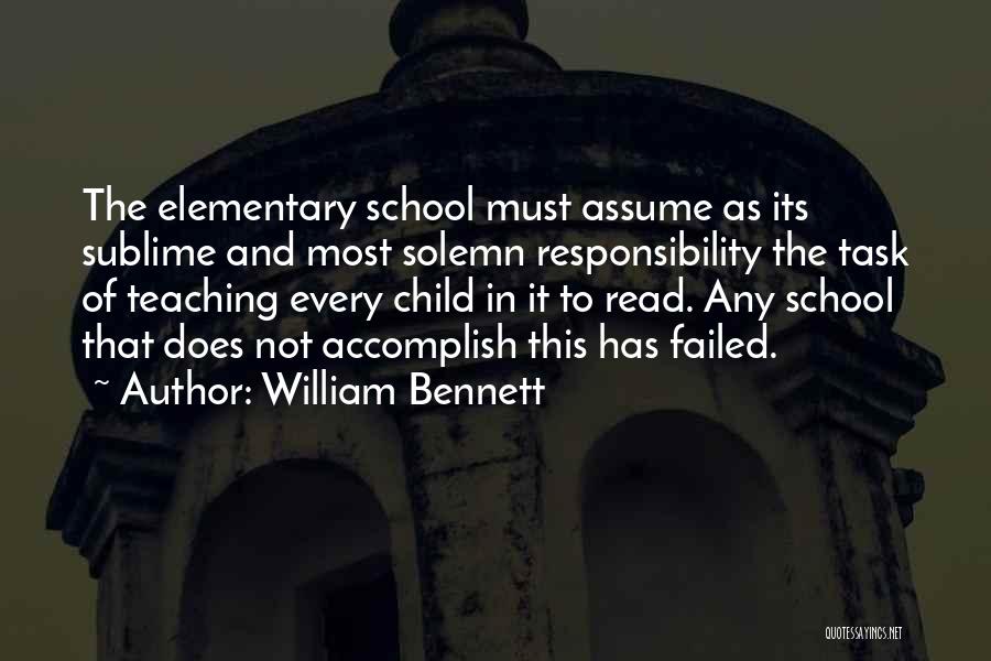 Elementary Teaching Quotes By William Bennett