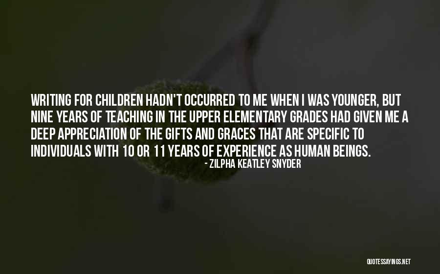 Elementary Teaching Quotes By Zilpha Keatley Snyder