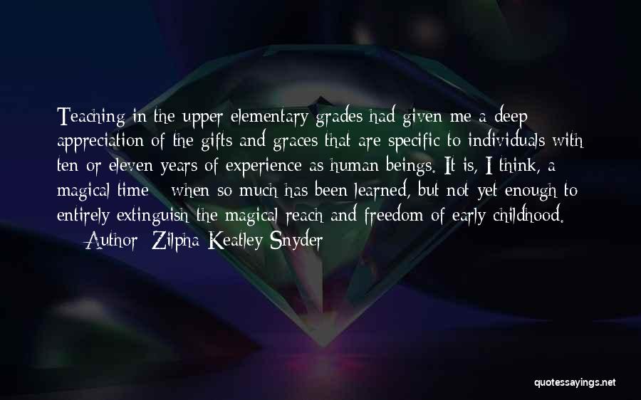 Elementary Teaching Quotes By Zilpha Keatley Snyder