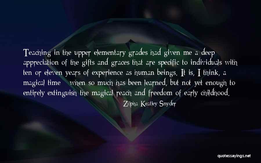 Elementary Teaching Quotes By Zilpha Keatley Snyder