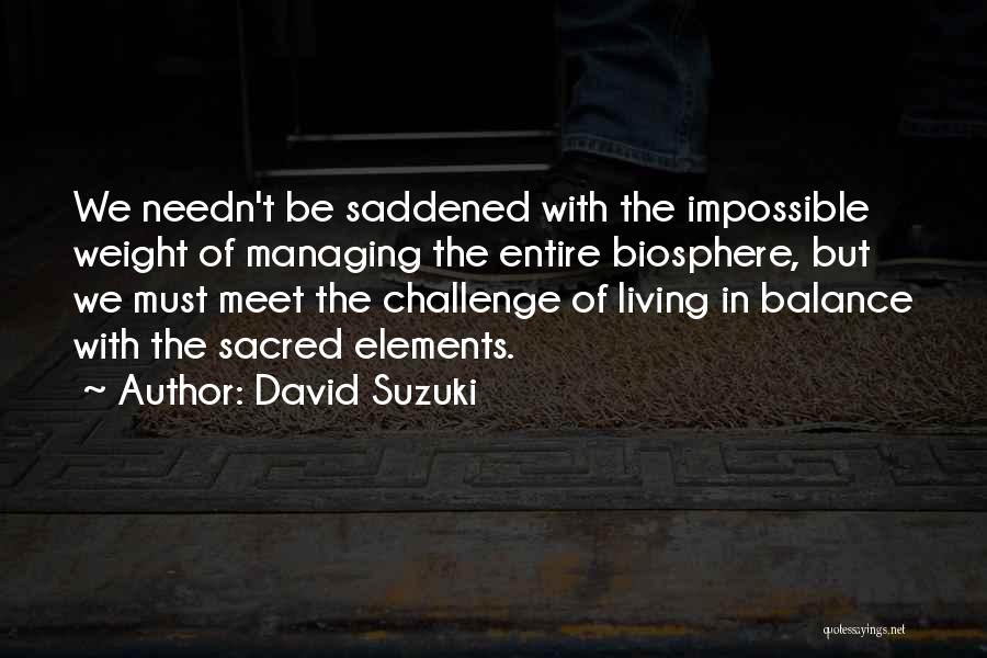 Elements In Science Quotes By David Suzuki