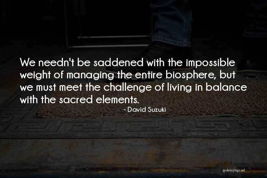 Elements In Science Quotes By David Suzuki