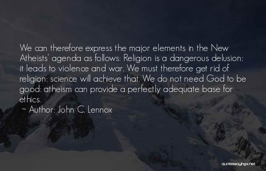 Elements In Science Quotes By John C. Lennox