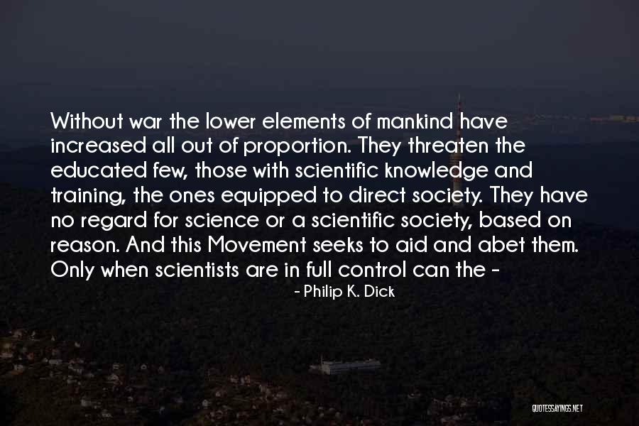 Elements In Science Quotes By Philip K. Dick